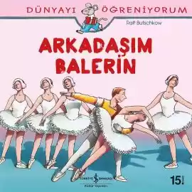 Dünyayı Öğreniyorum – Arkadaşım Balerin