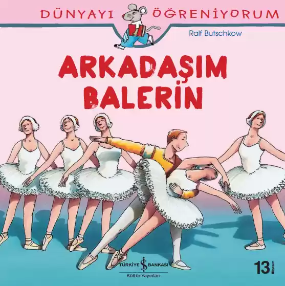 Dünyayı Öğreniyorum – Arkadaşım Balerin