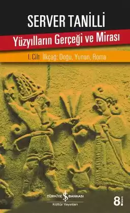 Yüzyılların Gerçeği ve Mirası – I. Cilt İlkçağ : Doğu, Yunan, Roma