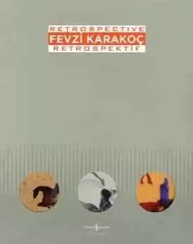 Fevzi Karakoç Retrospective – Retrospektif