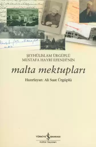 Şeyhülislam Ürgüplü Mustafa Hayri Efendi’nin Malta Mektupları