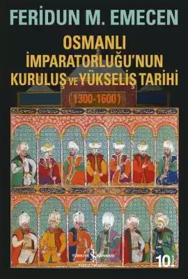 Osmanlı İmparatorluğu’nun Kuruluş ve Yükseliş Tarihi