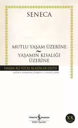 Mutlu Yaşam Üzerine – Yaşamın Kısalığı Üzerine