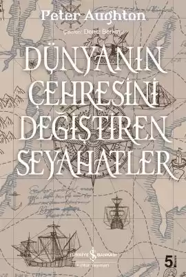 Dünyanın Çehresini Değiştiren Seyahatler