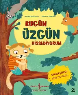 Bugün Üzgün Hissediyorum