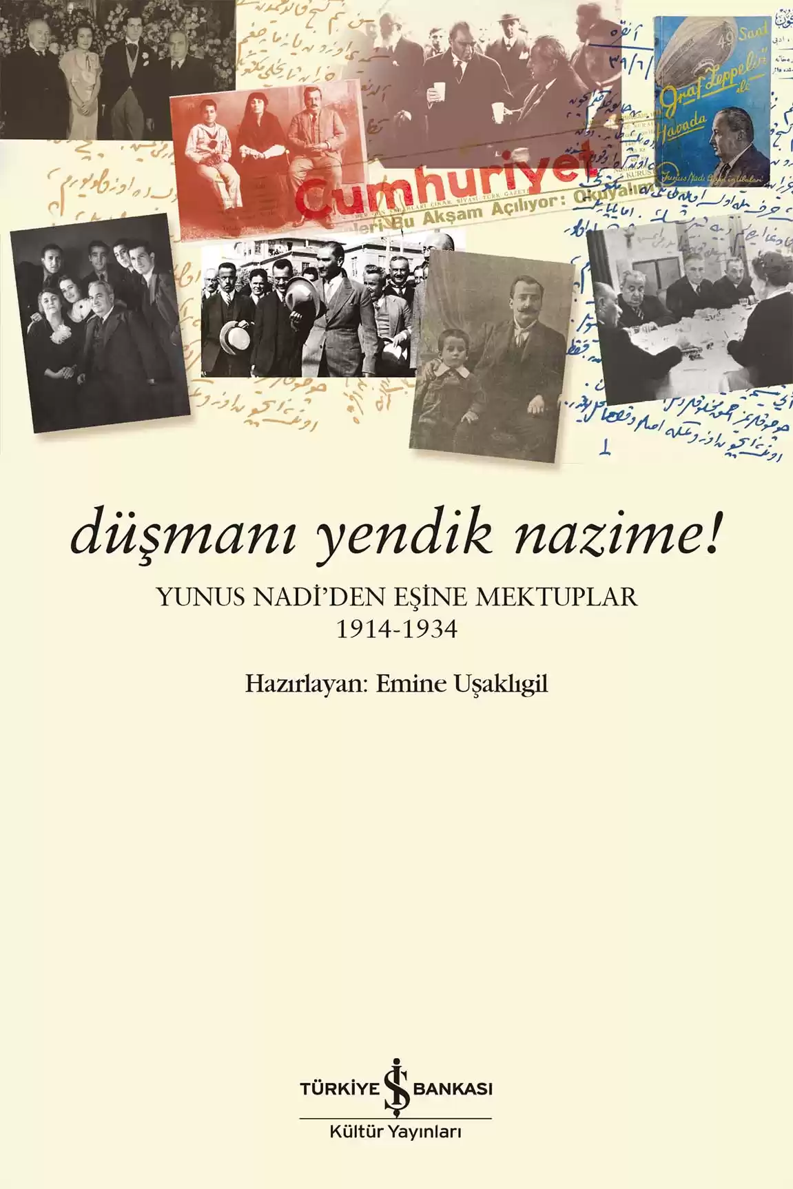 Düşmanı Yendik Nazime! – Yunus Nadi’den Eşine Mektuplar (1914-1934)