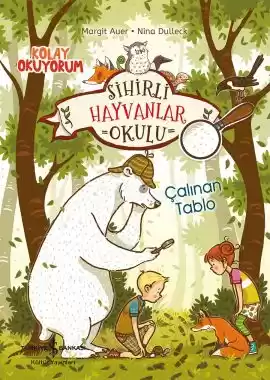 Sihirli Hayvanlar Okulu – Çalınan Tablo – Kolay Okuyorum