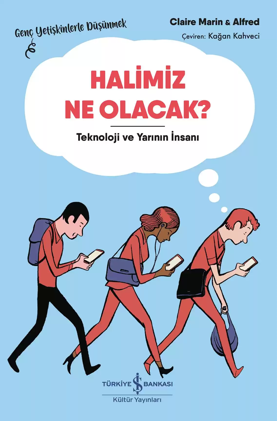 Halimiz Ne Olacak? – Teknoloji ve Yarının İnsanı – Genç Yetişkinlerle Düşünmek