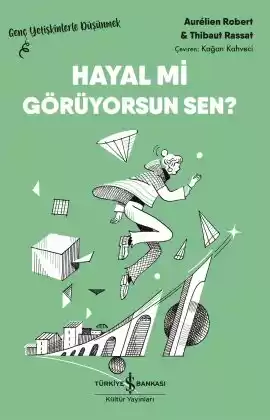 Hayal Mi Görüyorsun Sen? – Genç Yetişkinlerle Düşünmek