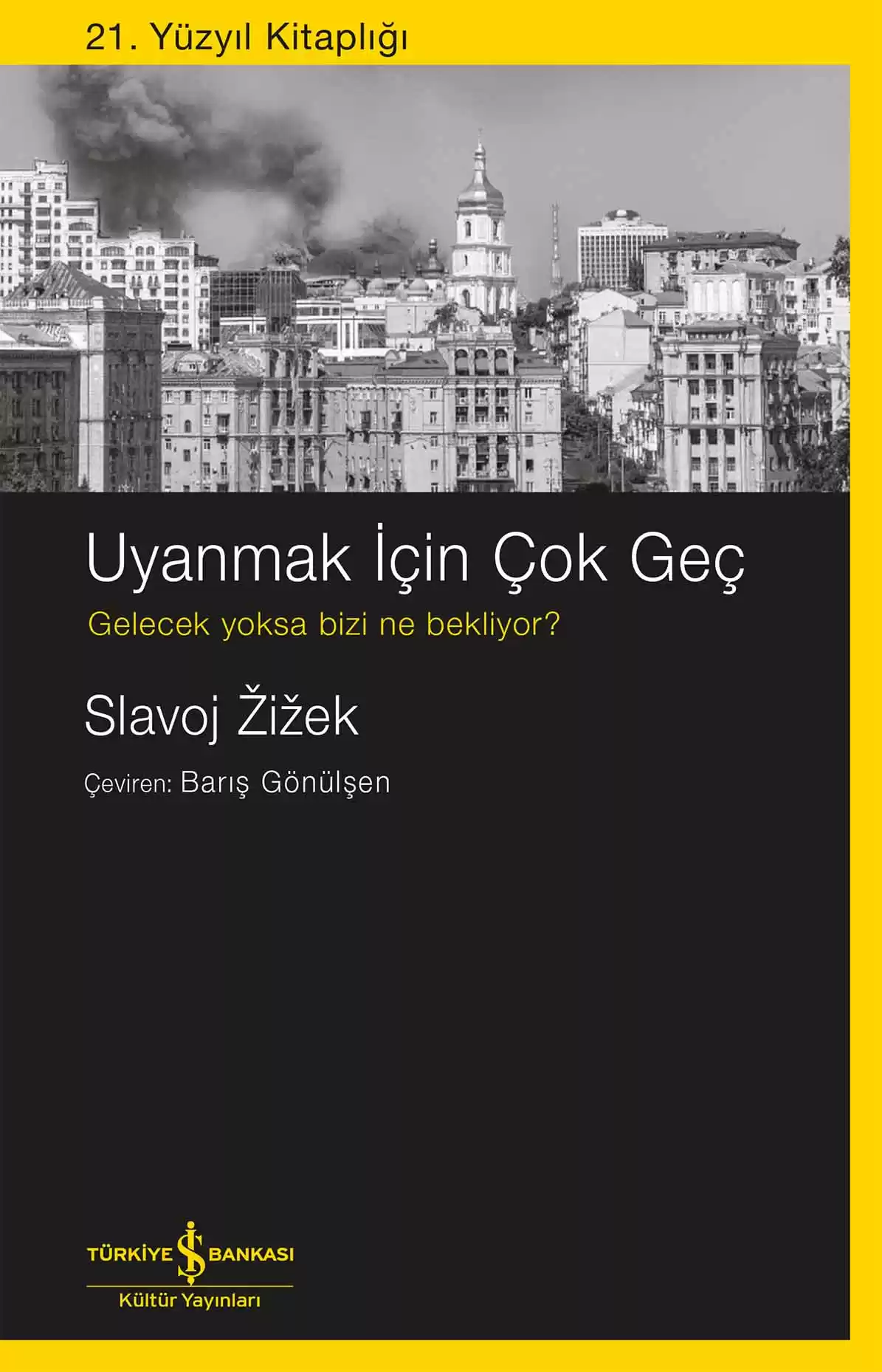 Uyanmak İçin Çok Geç – Gelecek Yoksa Bizi Ne Bekliyor?